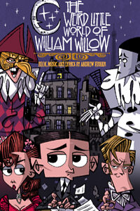 The Weird Little World of William Willow - Musical Theatre Writer